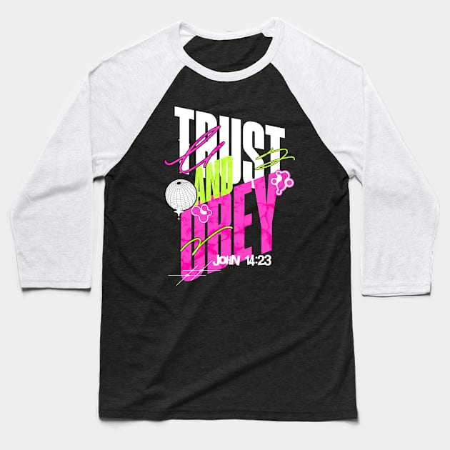 Trust And Obey Baseball T-Shirt by Prince Ramirez